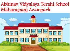 Abhinav Vidyalaya Terahi School Maharajganj Azamgarh