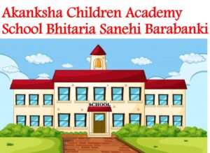 Akanksha Children Academy School Sanehi Barabanki