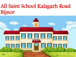 All Saint School Kalagarh Road Bijnor