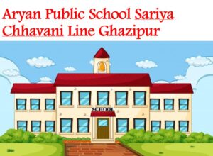 Aryan Public School Sariya Chhavani Line Ghazipur