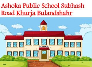 Ashoka Public School Khurja Bulandshahr