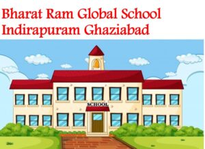 Bharat Ram Global School Indirapuram Ghaziabad