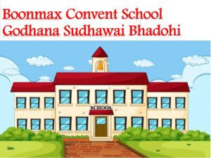Boonmax Convent School Godhana Sudhawai Bhadohi
