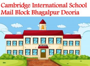 Cambridge International School Bhagalpur Deoria