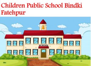 Children Public School Bindki Fatehpur