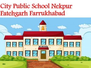 City Public School Fatehgarh Farrukhabad