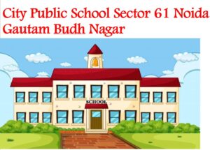 City Public School Sector 61 Noida Gautam Budh Nagar