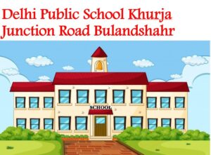 Delhi Public School Khurja Bulandshahr