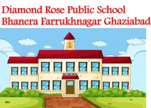 Diamond Rose Public School Bhanera Farrukhnagar Ghaziabad