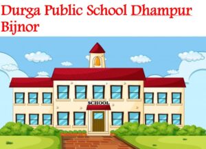 Durga Public School Dhampur Bijnor