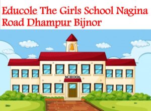 Educole The Girls School Dhampur Bijnor