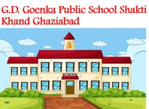 GD Goenka Public School Shakti Khand Ghaziabad
