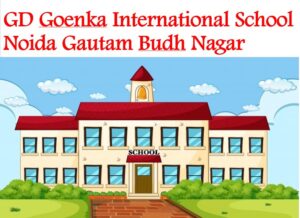 GD Goenka International School Noida Gautam Budh Nagar