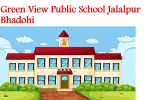 Green View Public School Jalalpur Bhadohi