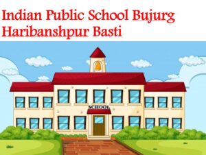 Indian Public School Bujurg Haribanshpur Basti