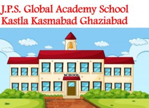 JPS Global Academy School Ghaziabad