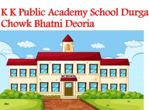 KK Public Academy School Bhatni Deoria