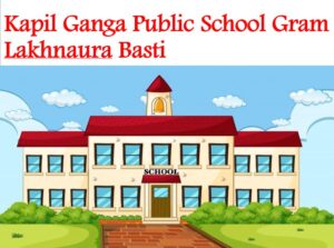 Kapil Ganga Public School Gram Lakhnaura Basti