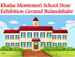 Khalsa Montessori School Near Exhibition Ground Bulandshahr
