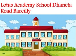 Lotus Academy School Dhaneta Road Bareilly