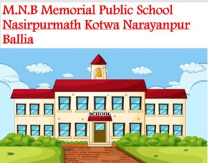 M.N.B Memorial Public School Narayanpur Ballia