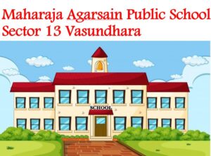 Maharaja Agarsain Public School Vasundhara Ghaziabad