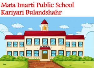 Mata Imarti Public School Kariyari Bulandshahr