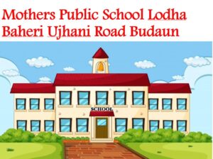 Mothers Public School Ujhani Road Budaun