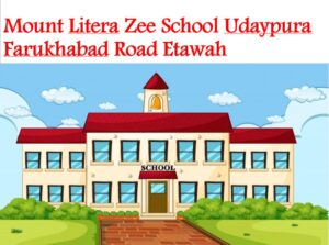 Mount Litera Zee School Udaypura Etawah