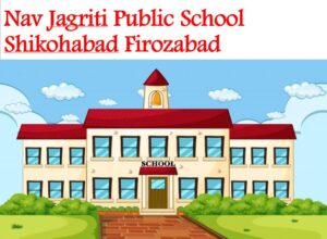 Nav Jagriti Public School Shikohabad Firozabad