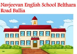 Navjeevan English School Belthara Road Ballia
