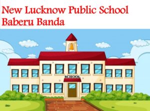 New Lucknow Public School Baberu Banda