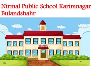 Nirmal Public School Karimnagar Bulandshahr