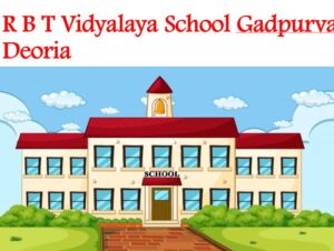 RBT Vidyalaya School Gadpurva Deoria