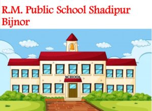 RM Public School Shadipur Bijnor