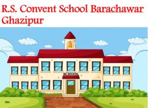 RS Convent School Barachawar Ghazipur