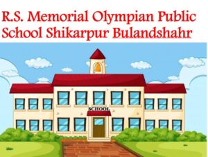 R.S. Memorial Olympian Public School Shikarpur Bulandshahr