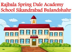 Rajbala Spring Dale Academy School Sikandrabad Bulandshahr