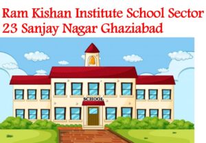 Ram Kishan Institute School Sanjay Nagar Ghaziabad