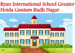 Ryan International School Greater Noida Gautam Budh Nagar