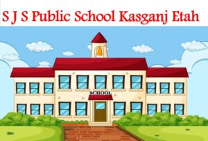 SJS Public School Kasganj Etah