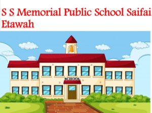 SS Memorial Public School Saifai Etawah