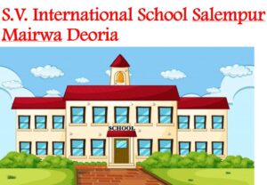SV International School Salempur Deoria