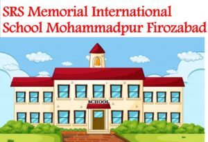 SRS Memorial International School Mohammadpur Firozabad