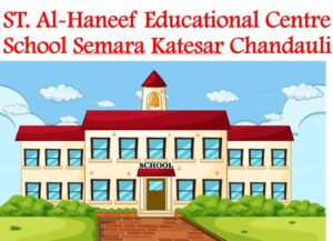St Al-Haneef Educational Centre School Chandauli