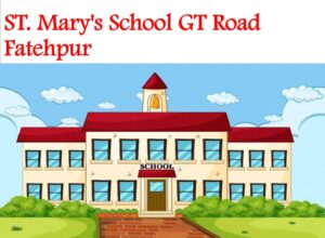 St Mary's School GT Road Fatehpur