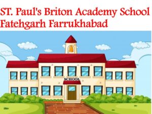 St Paul's Briton Academy School Fatehgarh Farrukhabad