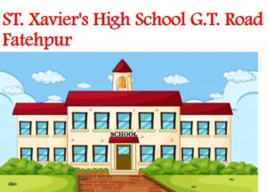 St Xavier's High School GT Road Fatehpur