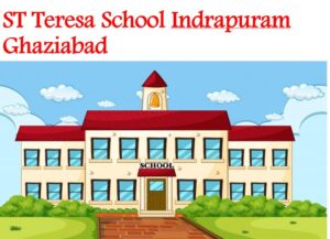 ST Teresa School Indrapuram Ghaziabad