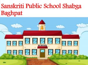 Sanskriti Public School Shabga Baghpat